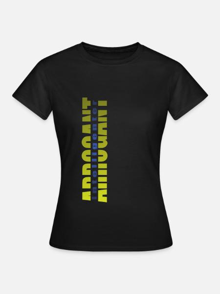 Arrogant Intelligenter - Frauen T-Shirt - Schwarz
