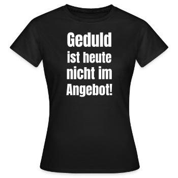 Patience is not on offer today - Women's T-Shirt - black - Front - AI Model Female 172 dark (172cm)