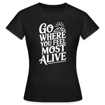 Va là où tu te sens le plus vivant - T-shirt Femme - noir - Devant - AI Model Female 172 dark (172cm)