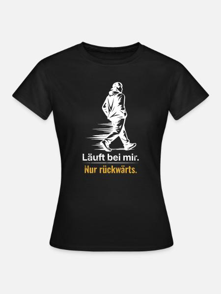 Läuft bei mir – Nur rückwärts Shirt  - Frauen T-Shirt - Schwarz