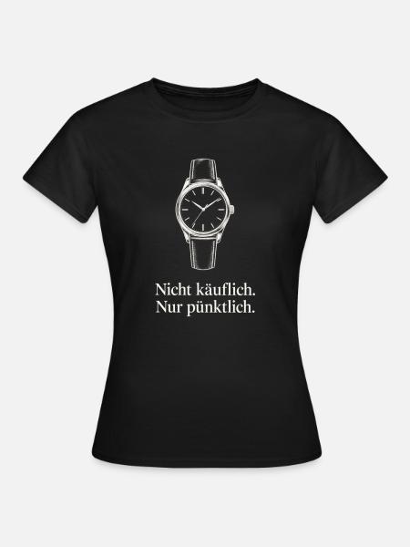 Pünktliche Uhr Nicht käuflich - Frauen T-Shirt - Schwarz