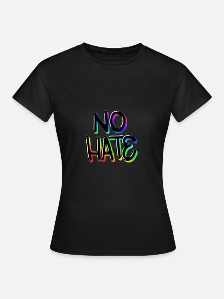 No Hate - Frauen T-Shirt - Schwarz