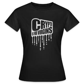 crypto is for virgins - Women's T-Shirt - black - Front - AI Model Female 172 dark (172cm)