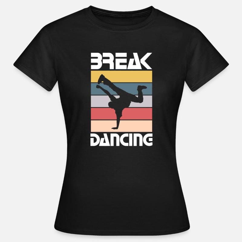 Break Dancing - Funny Break Dancing Team - Women's T-Shirt - black