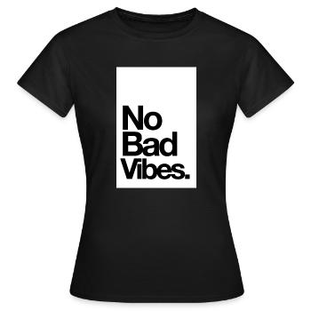 Keine schlechten Vibes - Frauen T-Shirt - Schwarz - Vorne - AI Model Female 172 dark (172cm)