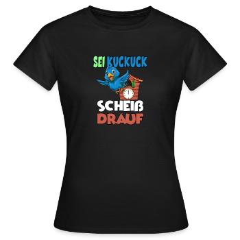 Sei Kuckuck Scheiss drauf - Frauen T-Shirt - Schwarz - Vorne - AI Model Female 172 dark (172cm)