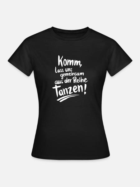 Komm_aus_der_Reihe - Frauen T-Shirt - Schwarz