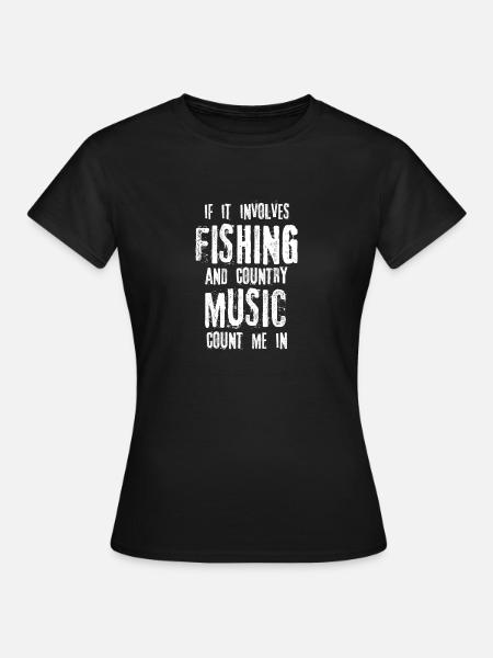 Fiske og countrymusikk teller meg inn - Dame-T-shirt - sort