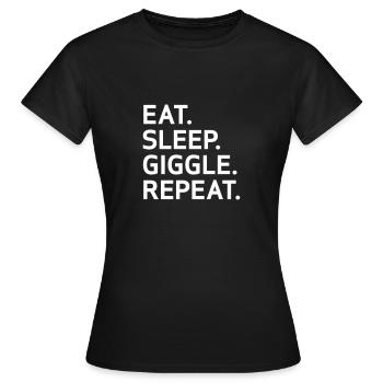 Eat Sleep Giggle Repeat - Women's T-Shirt - black - Front - AI Model Female 172 dark (172cm)