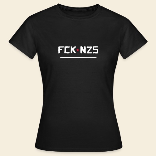 FCK NZS - Frauen T-Shirt
