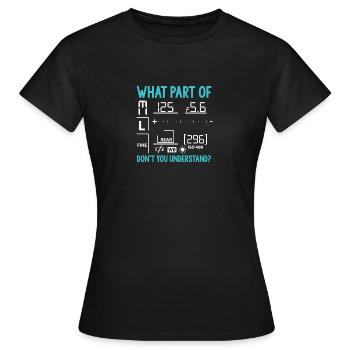 Dictons de photographie | Cadeaux de photographe photographe - T-shirt Femme - noir - Devant - AI Model Female 172 dark (172cm)