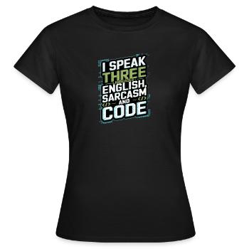 Ich Spreche Drei Sprachen Englisch, Sarkasmus-code - Frauen T-Shirt - Schwarz - Vorne - AI Model Female 172 dark (172cm)