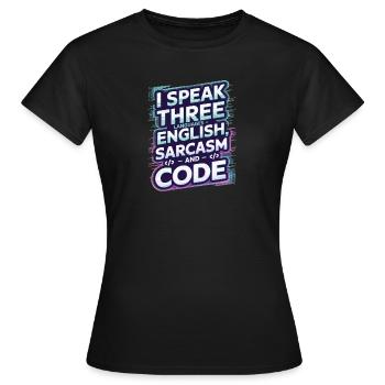 Ich Spreche Drei Sprachen Englisch Sarkasmus-code - Frauen T-Shirt - Schwarz - Vorne - AI Model Female 172 dark (172cm)