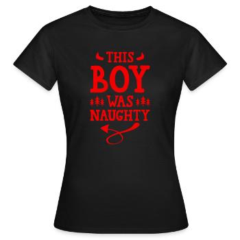 Boy was Naughty - Women's T-Shirt - black - Front - AI Model Female 172 dark (172cm)