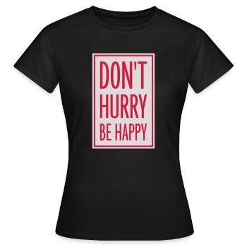 Ne vous dépêchez pas d’être heureux - T-shirt Femme - noir - Devant - AI Model Female 172 dark (172cm)