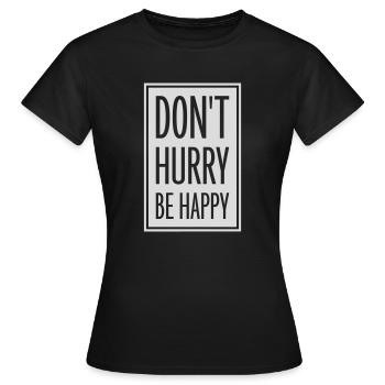 Ne vous dépêchez pas d’être heureux - T-shirt Femme - noir - Devant - AI Model Female 172 dark (172cm)