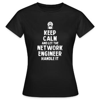 Keep Calm and let the Network Engineer handle it - Women's T-Shirt - black - Front - AI Model Female 172 dark (172cm)