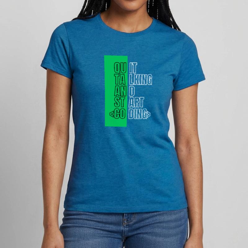 Arrêtez de parler et commencez à coder - Conception de programmeur T-shirt Femme