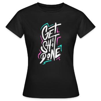 Get Shit Done - Frauen T-Shirt - Schwarz - Vorne - AI Model Female 172 dark (172cm)