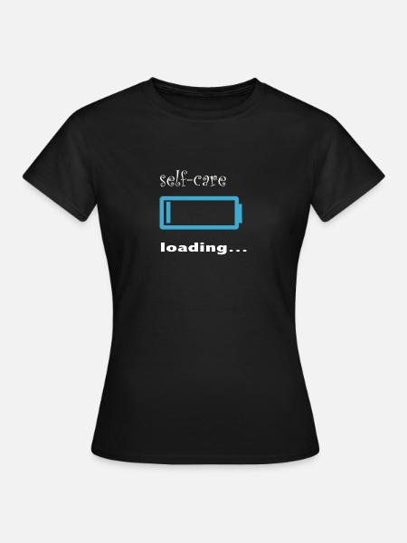self-care loading... - Frauen T-Shirt - Schwarz