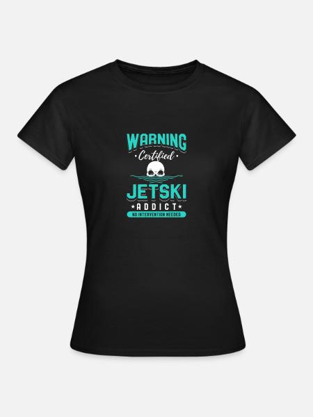 Certified Jet Ski Addict - Frauen T-Shirt - Schwarz