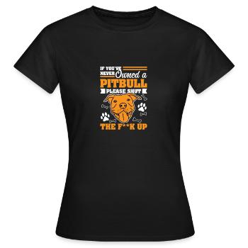 If You've Never Owned A Bully - Frauen T-Shirt - Schwarz - Vorne - AI Model Female 172 dark (172cm)