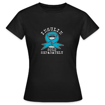 Insulin Sold Separately - Frauen T-Shirt - Schwarz - Vorne - AI Model Female 172 dark (172cm)