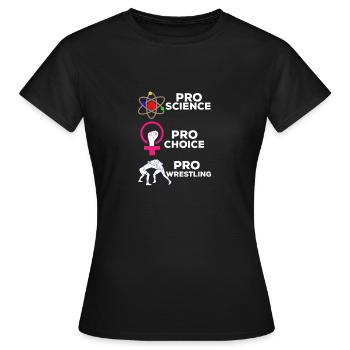 Pro Science Pro Choice Pro Wrestling - Frauen T-Shirt - Schwarz - Vorne - AI Model Female 172 dark (172cm)
