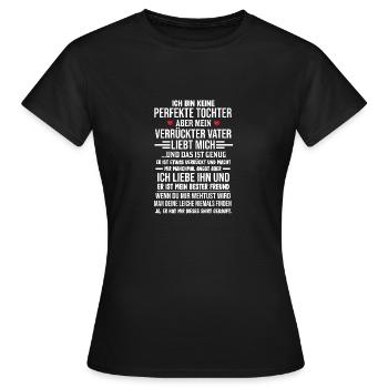 Ich bin keine perfekte Tochter Vater Spruch - Frauen T-Shirt - Schwarz - Vorne - AI Model Female 172 dark (172cm)