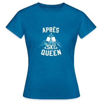 Apres ski queen party skiing gift - Women's T-Shirt - antique blue sapphire heather - Front - AI Model Female 172 dark (172cm)