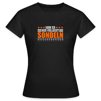 Kann Ich Hier Vielleicht Sondeln - Frauen T-Shirt - Schwarz - Vorne - AI Model Female 172 dark (172cm)
