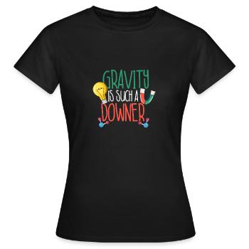 Gravity Is Such A Downer - Women's T-Shirt - black - Front - AI Model Female 172 dark (172cm)