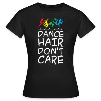 Dance Hair Dont Care - Frauen T-Shirt - Schwarz - Vorne - AI Model Female 172 dark (172cm)
