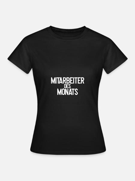 Mitarbeiter des Monats - Frauen T-Shirt - Schwarz