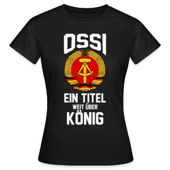 Ostdeutschland Ossi Deutschland König DDR - Frauen T-Shirt - Schwarz - Vorne - AI Model Female 172 dark (172cm)