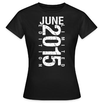 Juni 2015 Juni Geburtstagsgeschenk Juni 2015 - Frauen T-Shirt - Schwarz - Vorne - AI Model Female 172 dark (172cm)