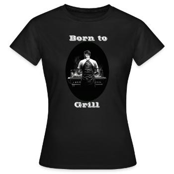 Born to Grill weiß - Frauen T-Shirt - Schwarz - Vorne - AI Model Female 172 dark (172cm)