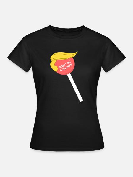 Don't be a sucker - Frauen T-Shirt - Schwarz