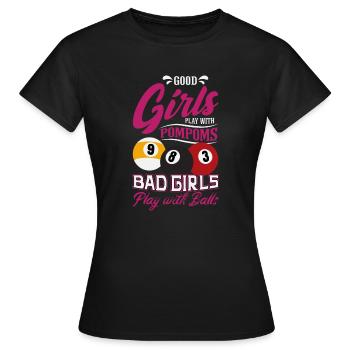 Les bonnes filles jouent aux pompons Les mauvaises filles jouent au billard - T-shirt Femme - noir - Devant - AI Model Female 172 dark (172cm)