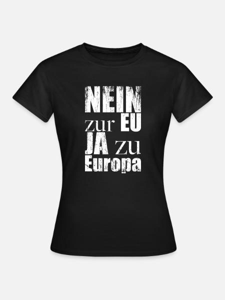 Nein zur EU, Ja zu Europa - Frauen T-Shirt - Schwarz