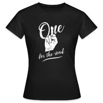 Lustige Sprüche Einer geht noch - One for the road - Frauen T-Shirt - Schwarz - Vorne - AI Model Female 172 dark (172cm)