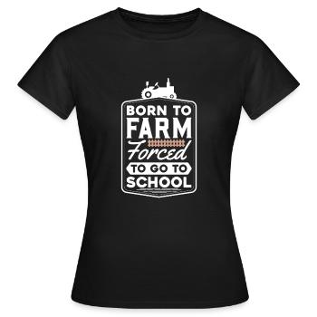 Né à la ferme forcé d'aller à l'école - T-shirt Femme - noir - Devant - AI Model Female 172 dark (172cm)