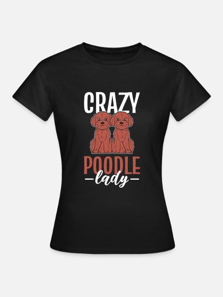 Crazy Poodle Lady Züchter - Frauen T-Shirt - Schwarz