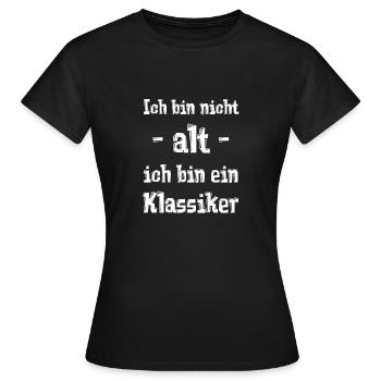 Ich bin nicht - alt - ich bin ein Klassiker - Frauen T-Shirt - Schwarz - Vorne - AI Model Female 172 dark (172cm)