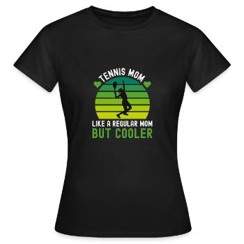 Tennis Mom Like a normal Mom but cooler Mutter - Frauen T-Shirt - Schwarz - Vorne - AI Model Female 172 dark (172cm)