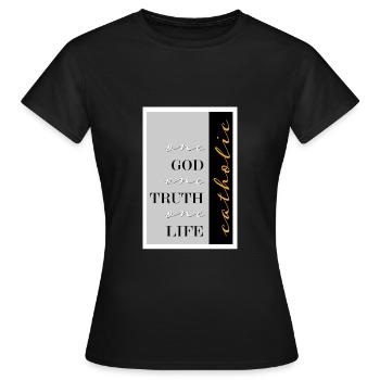 catholic one god one truth one life - Women's T-Shirt - black - Front - AI Model Female 172 dark (172cm)