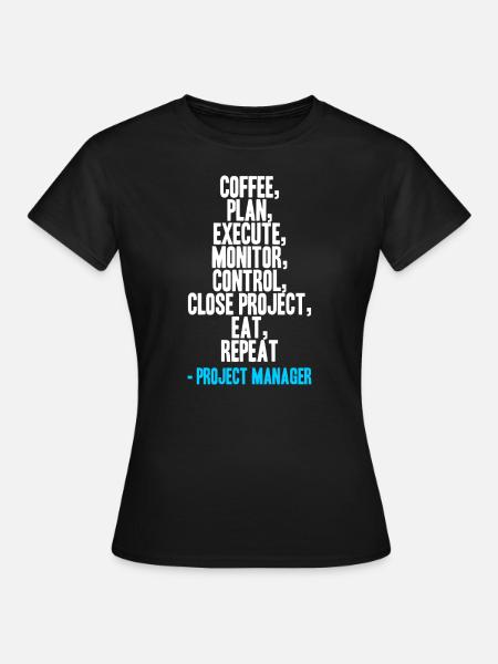 Projektmanager - Wiederholen - Frauen T-Shirt - Schwarz