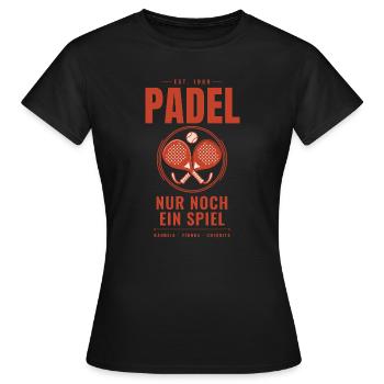 Padel Nur Noch Ein Spiel Padel Tennis Geschenk - Frauen T-Shirt - Schwarz - Vorne - AI Model Female 172 dark (172cm)