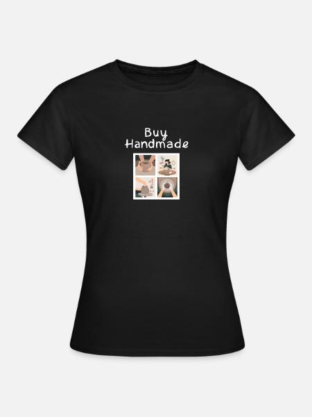 Buy Handmade - Frauen T-Shirt - Schwarz