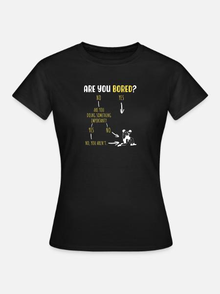Sind Sie gelangweilt? - Frauen T-Shirt - Schwarz